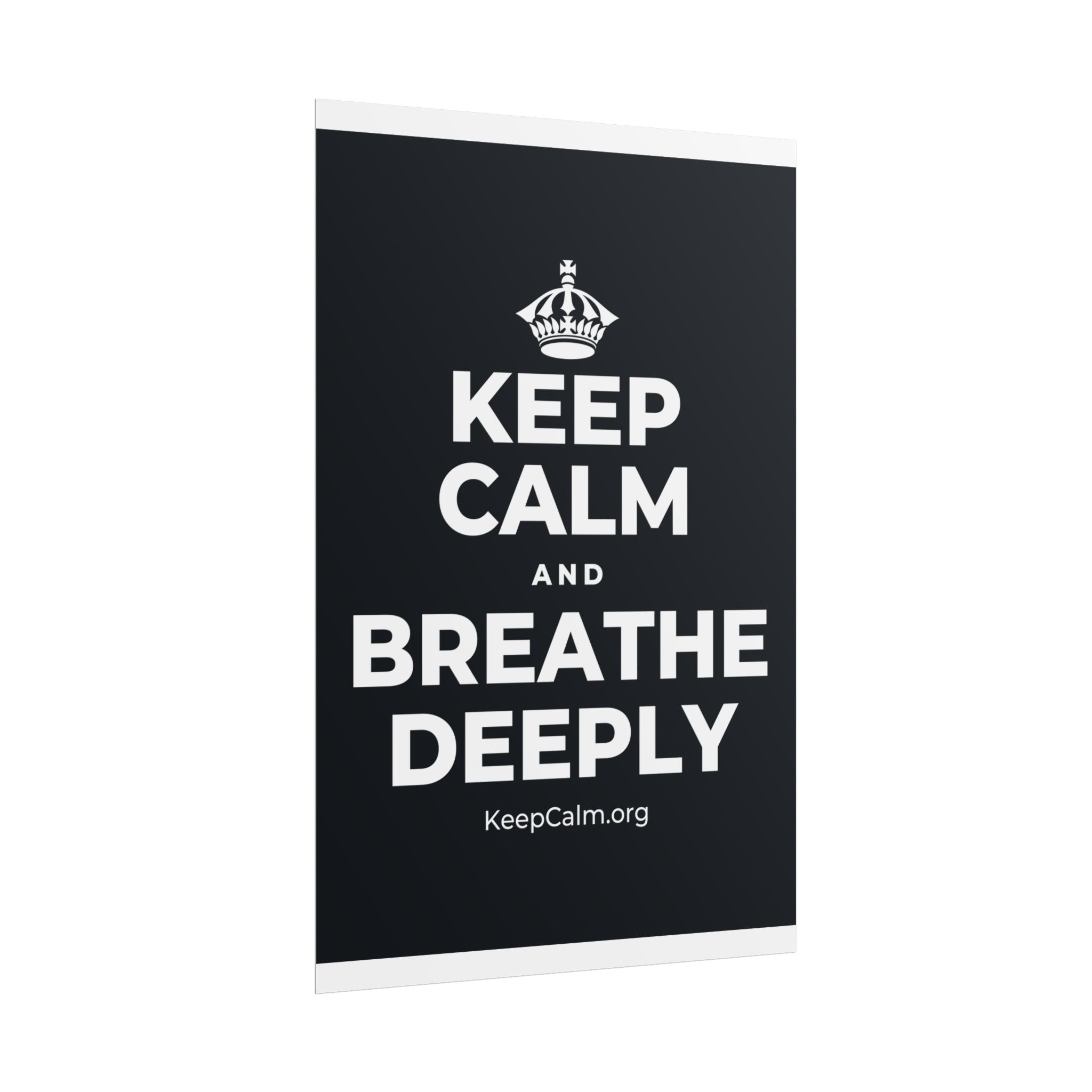KEEP CALM AND BREATHE DEEPLY Poster (Dark)