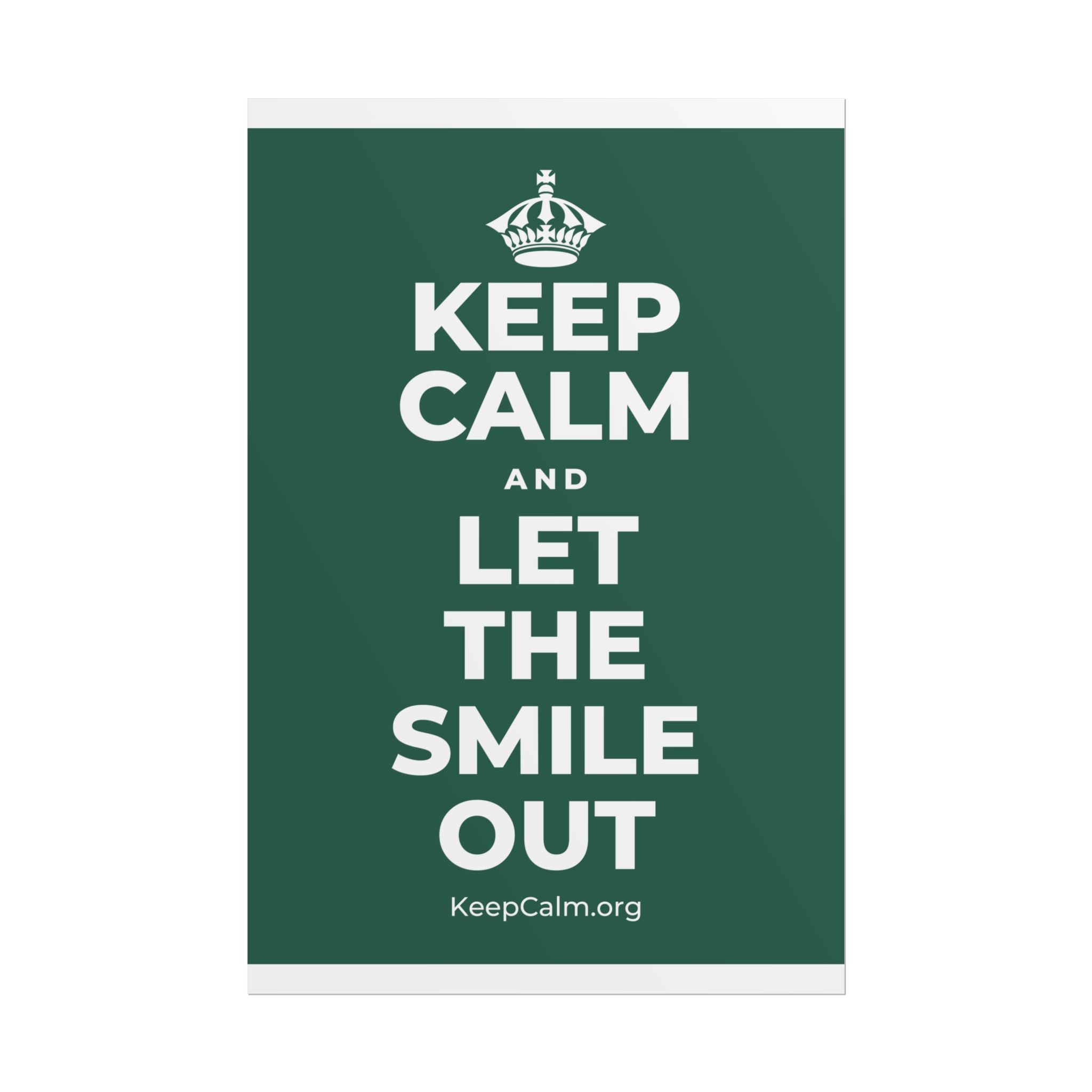 KEEP CALM AND LET THE SMILE OUT Poster