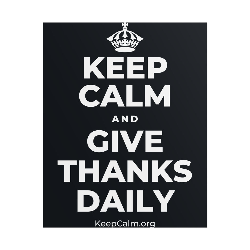 KEEP CALM AND GIVE THANKS DAILY Poster (Dark)
