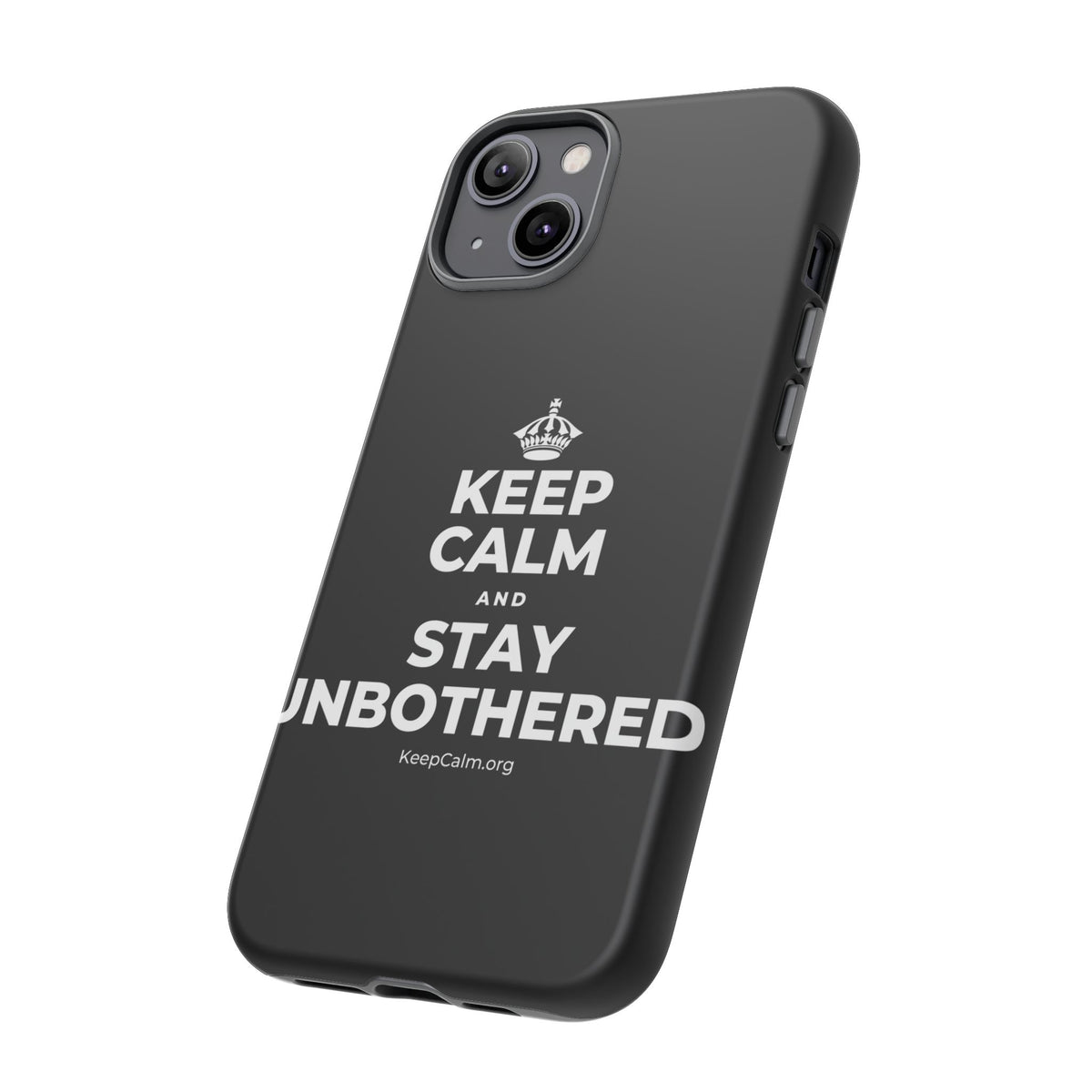 KEEP CALM AND STAY UNBOTHERED Phone Case