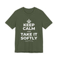 KEEP CALM AND TAKE IT SOFTLY T-Shirt (Military Green–Autumn)
