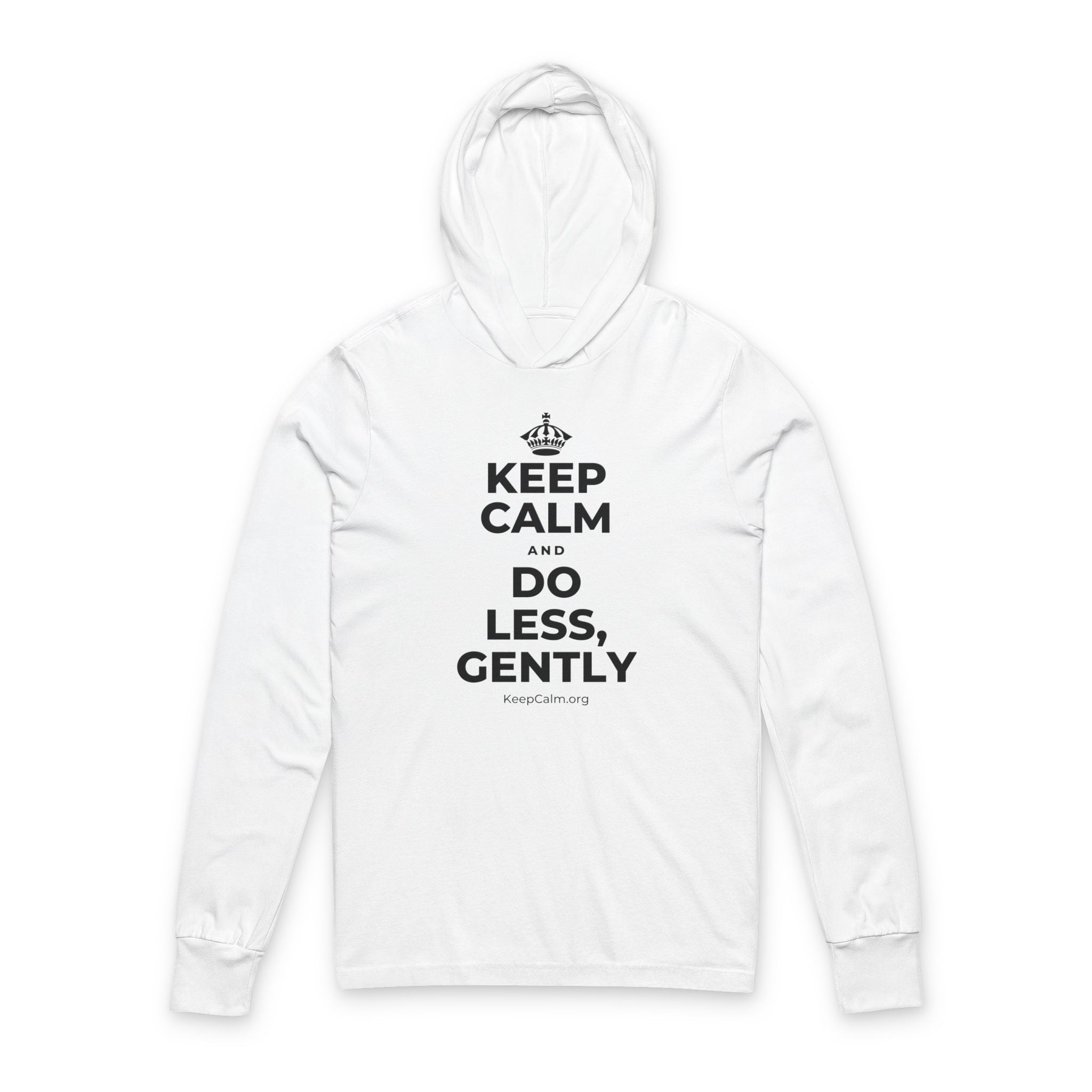 KEEP CALM AND DO LESS, GENTLY Hooded Long Sleeve Tee