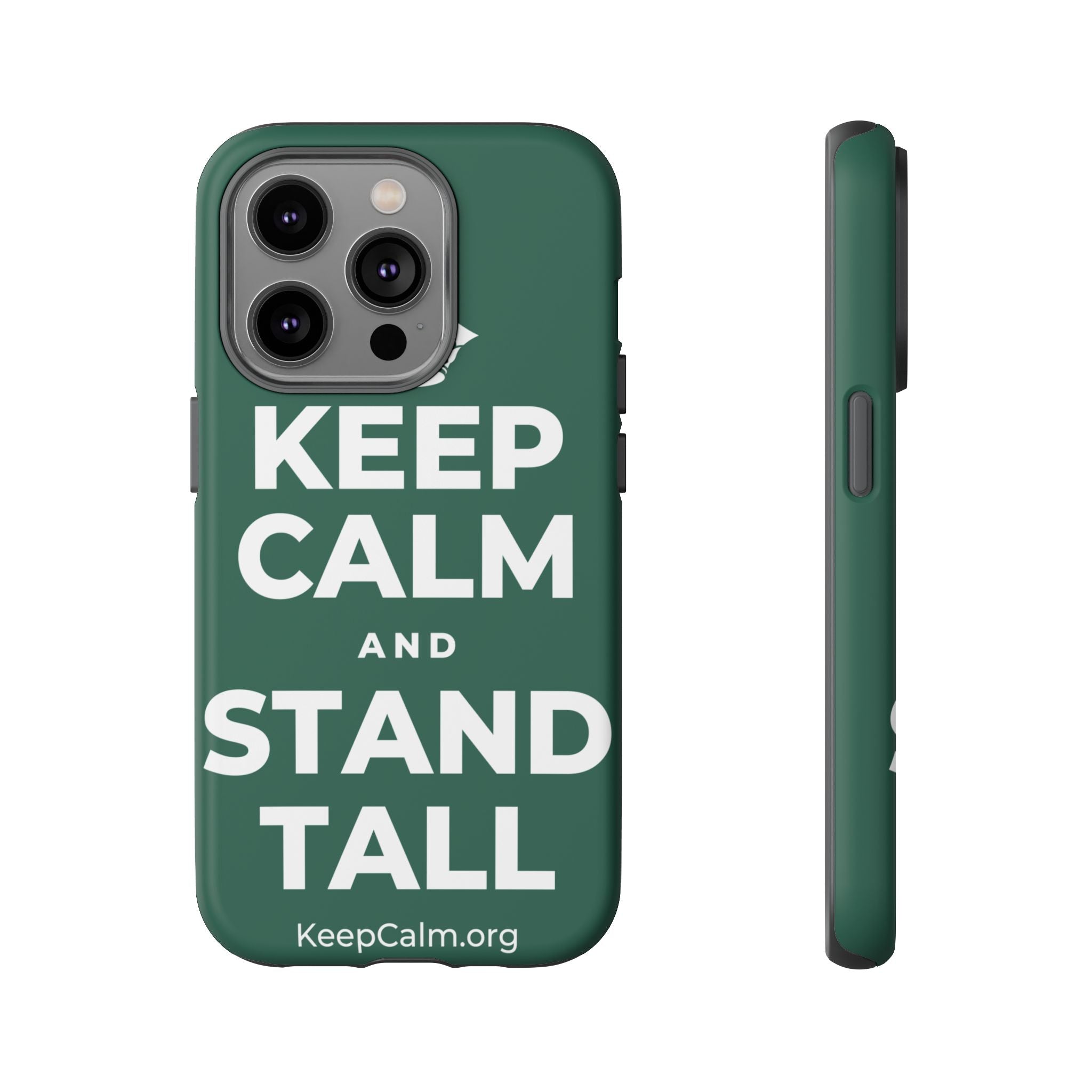 KEEP CALM AND STAND TALL Phone Case