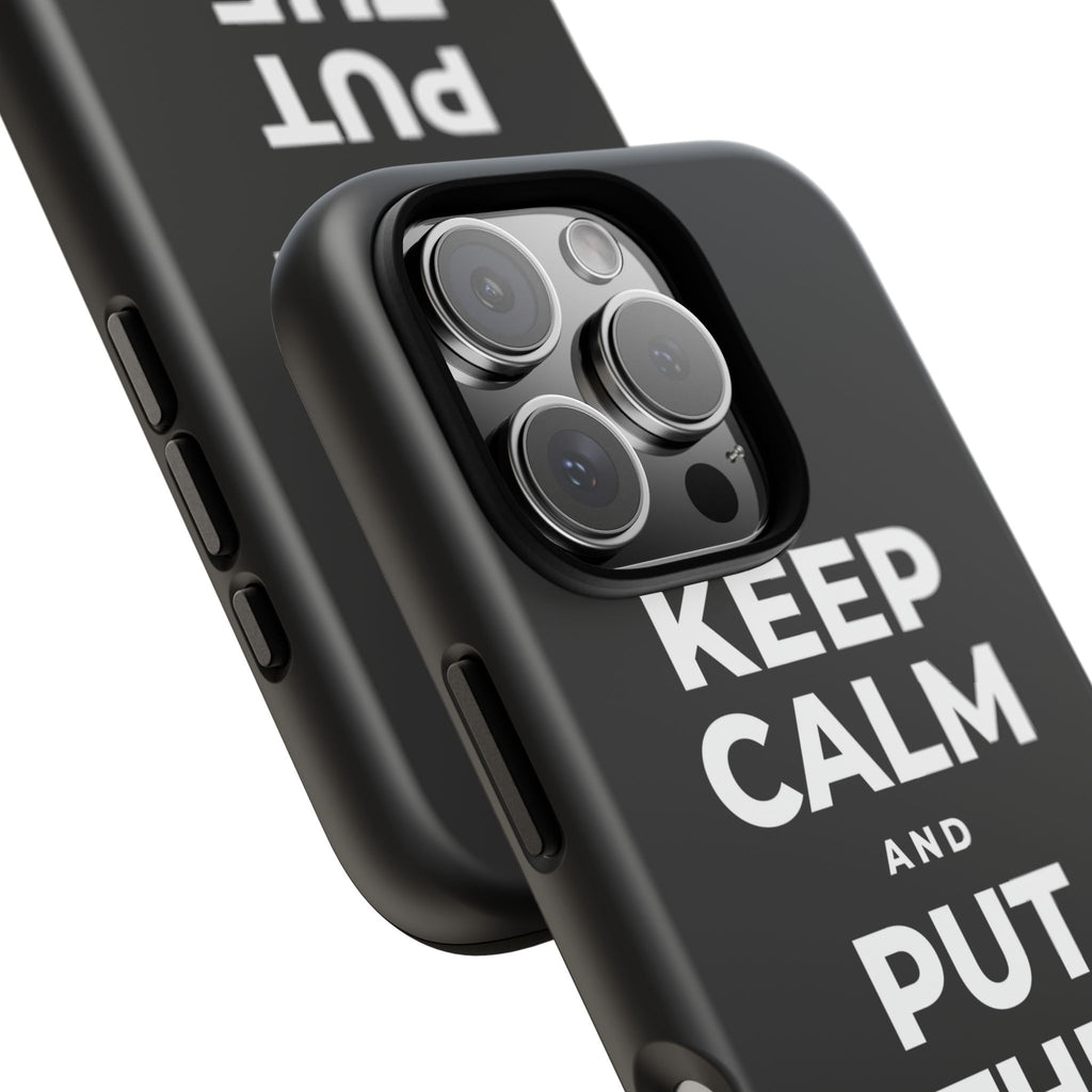 KEEP CALM AND PUT THE PHONE DOWN Phone Case