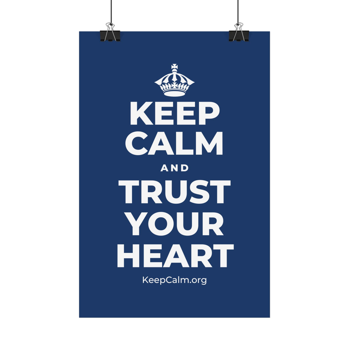 KEEP CALM AND TRUST YOUR HEART Satin Poster