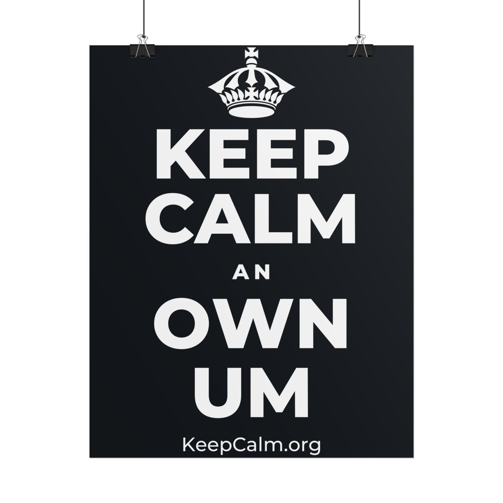 KEEP CALM AN OWN UM Poster (Dark)
