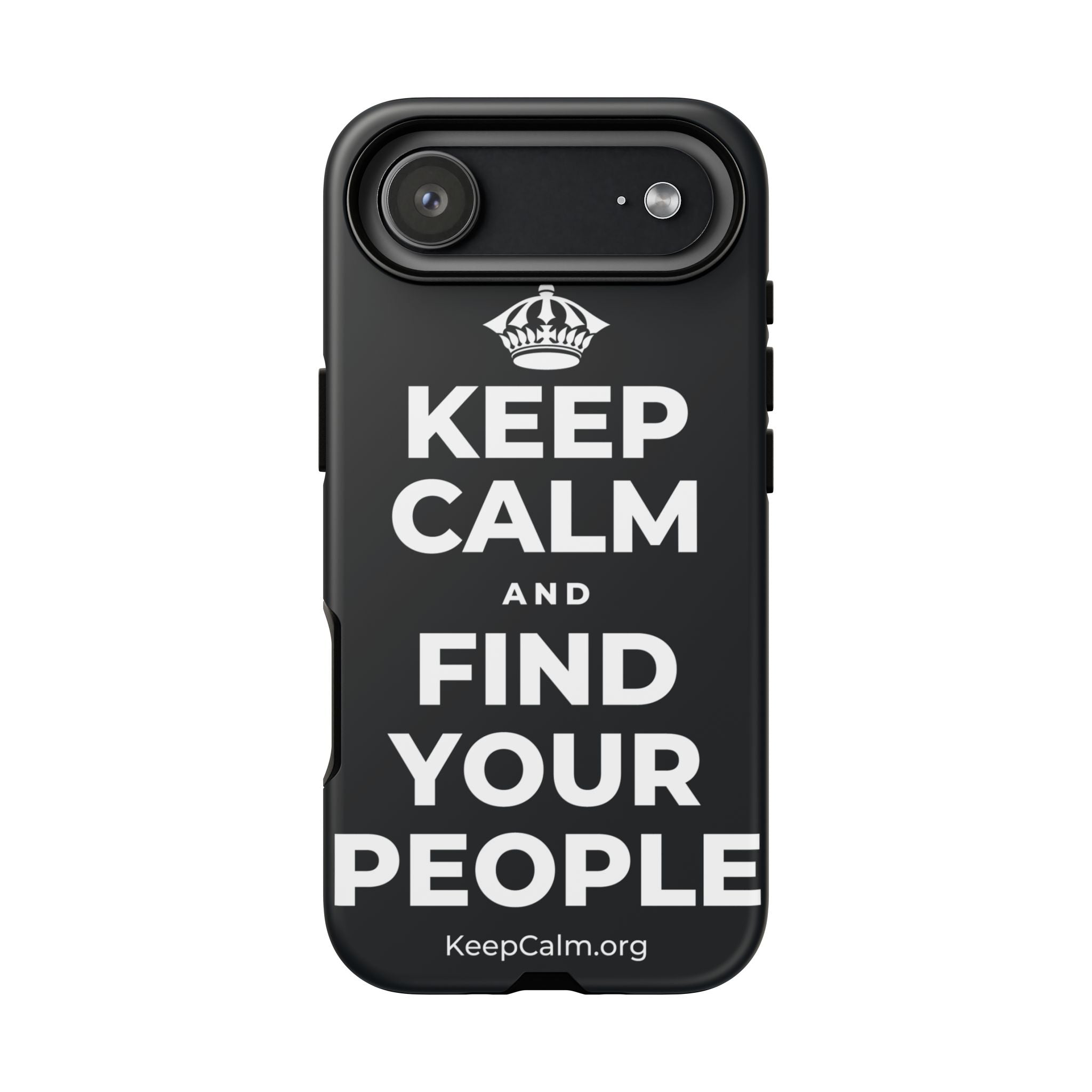 KEEP CALM AND FIND YOUR PEOPLE Phone Case (Dark)