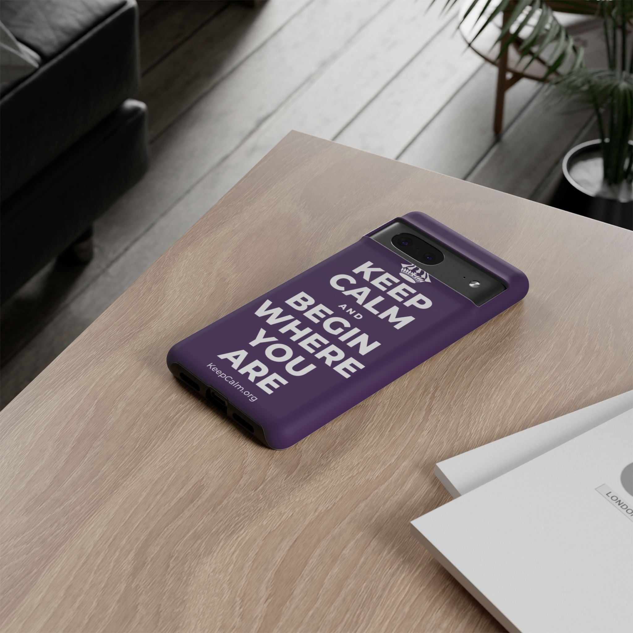 KEEP CALM AND BEGIN WHERE YOU ARE Phone Case