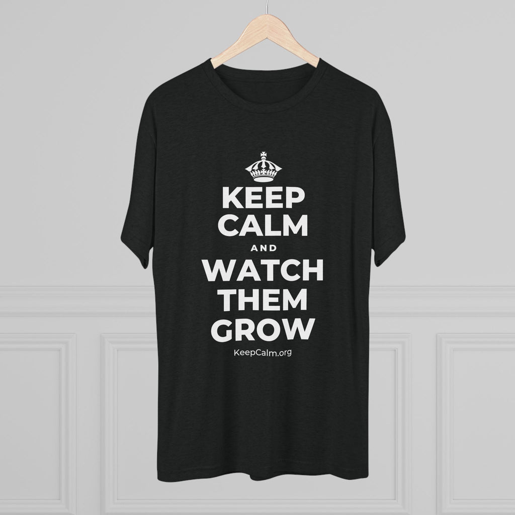 KEEP CALM AND WATCH THEM GROW Tri-Blend Tee