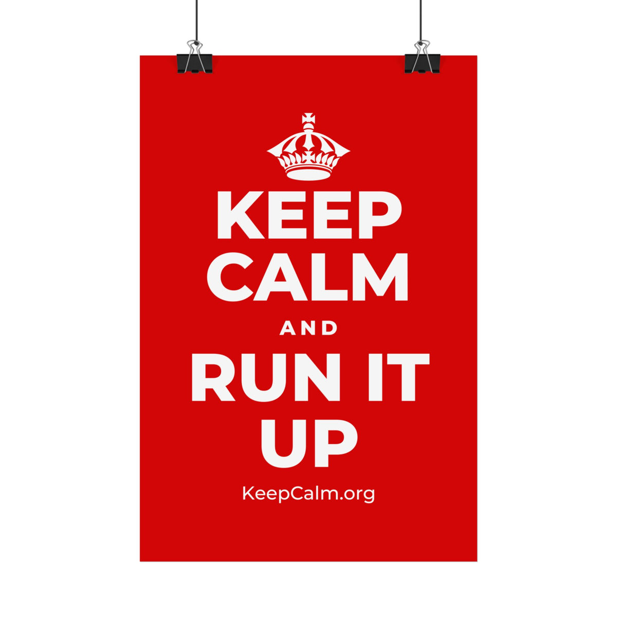 KEEP CALM AND RUN IT UP Satin Poster