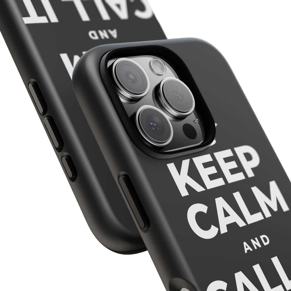 KEEP CALM AND CALL IT A DAY, KINDLY Phone Case (Dark)