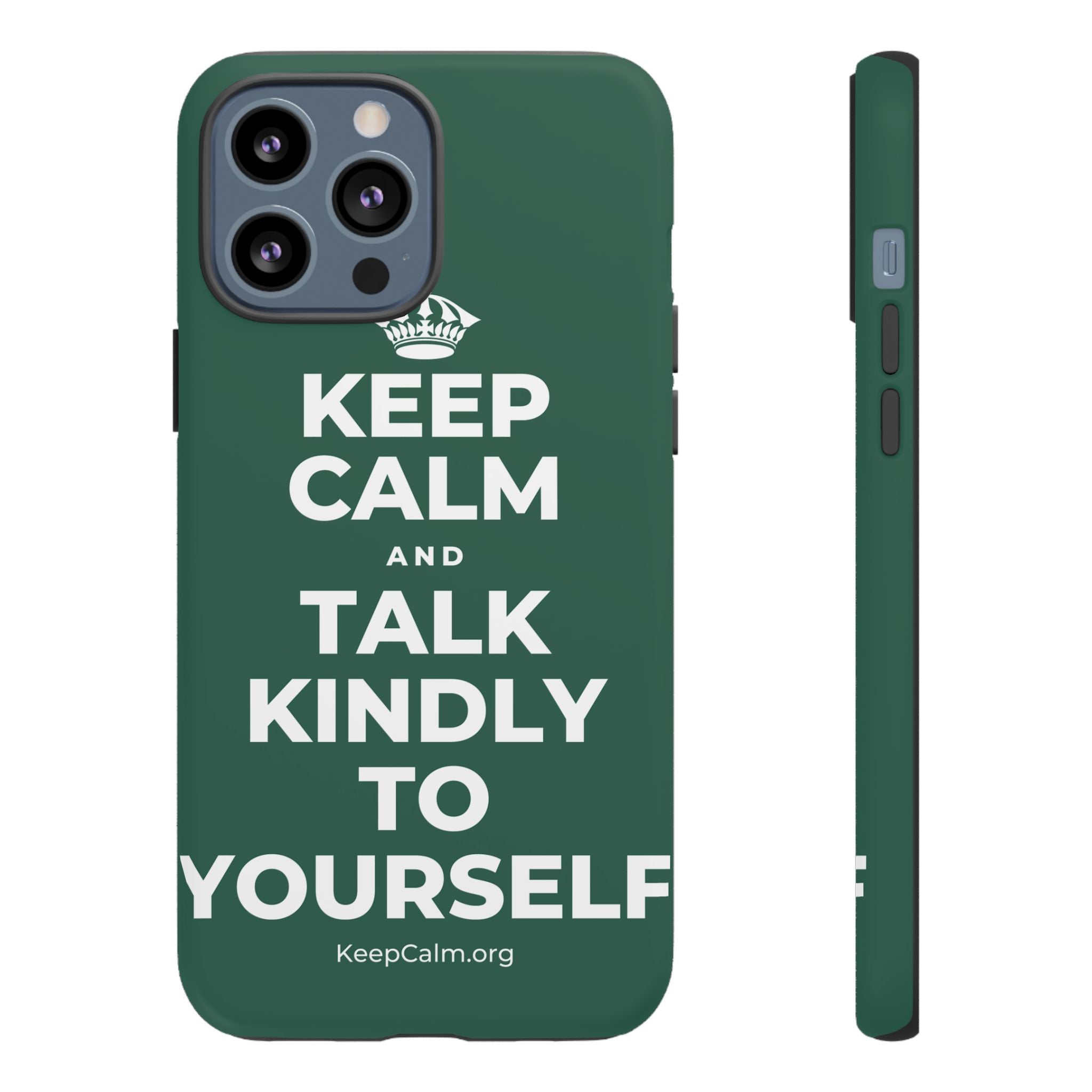 KEEP CALM AND TALK KINDLY TO YOURSELF Phone Case
