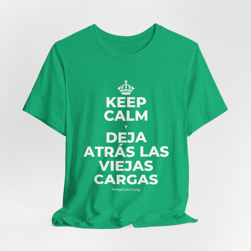 KEEP CALM Y DEJA ATRÁS LAS VIEJAS CARGAS T-Shirt (Baby Blue–Silver)