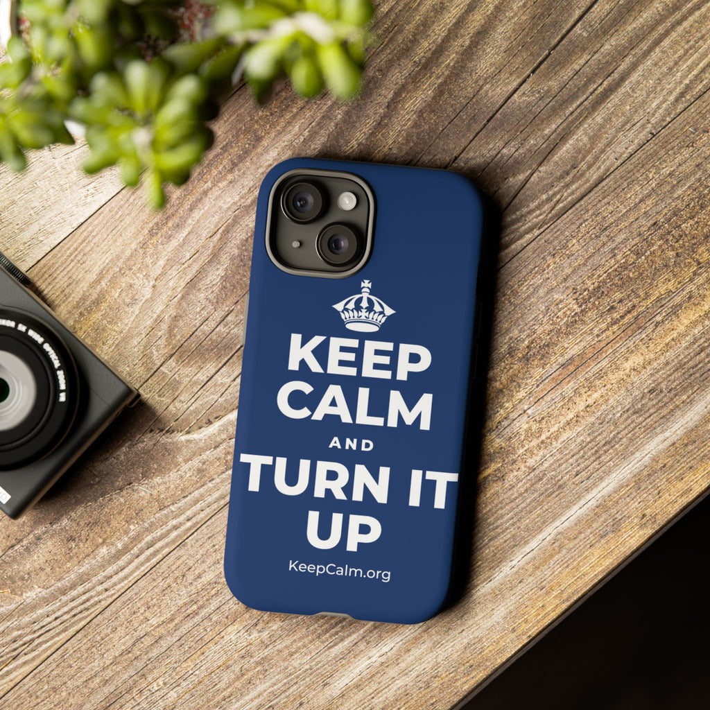 KEEP CALM AND TURN IT UP Phone Case
