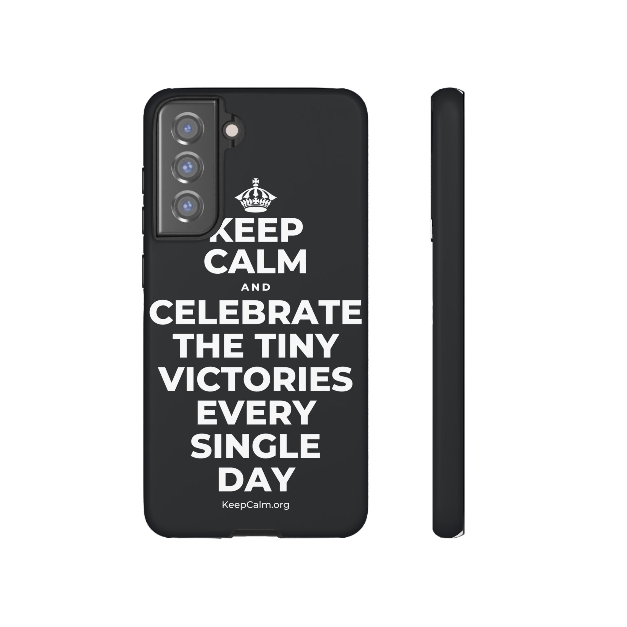 KEEP CALM AND CELEBRATE THE TINY VICTORIES EVERY SINGLE DAY Phone Case (Dark)