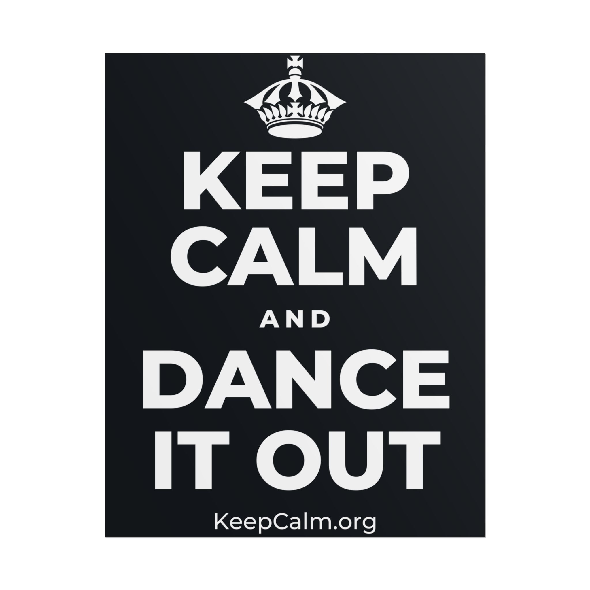 KEEP CALM AND DANCE IT OUT Poster (Dark)