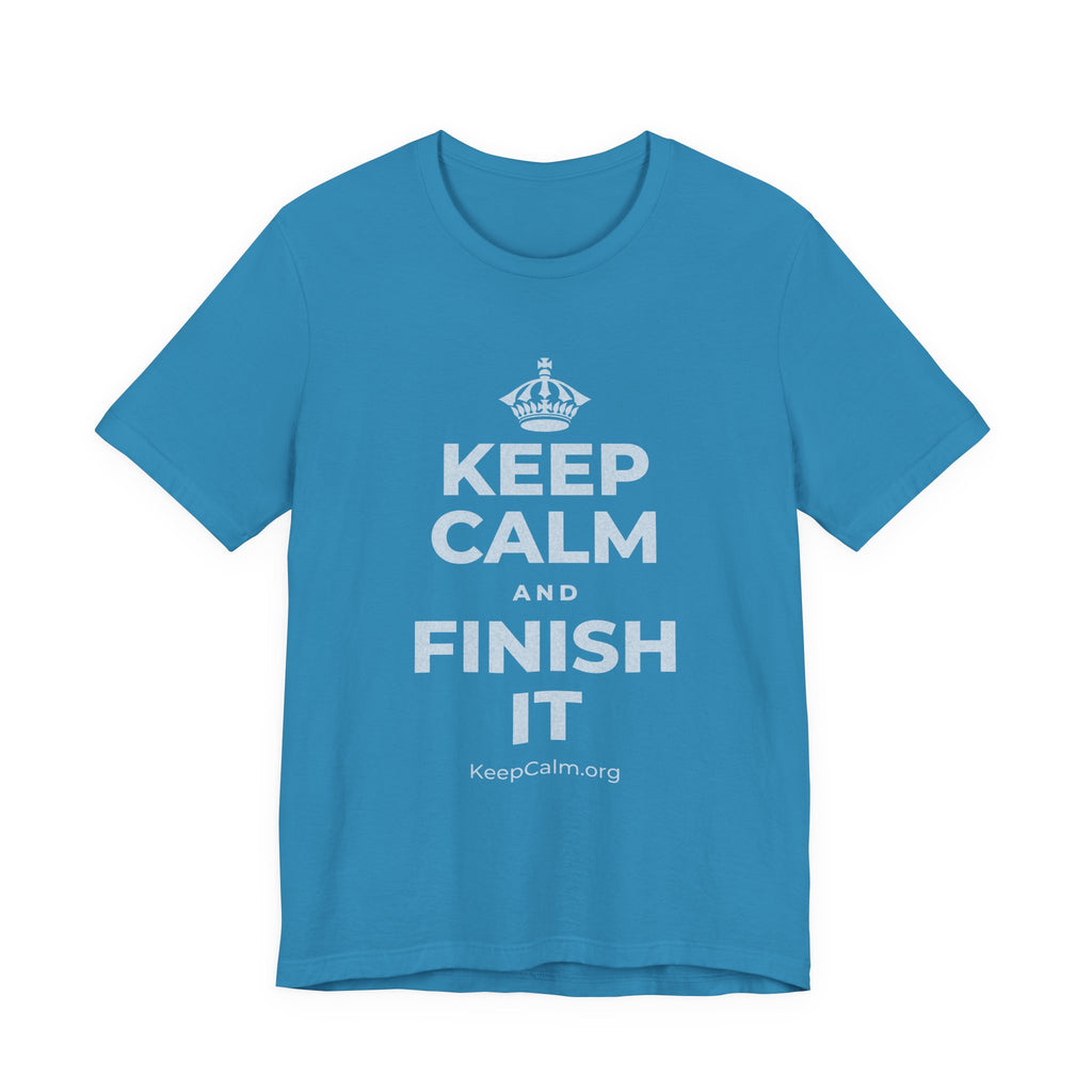 KEEP CALM AND FINISH IT T-Shirt (White–Asphalt)