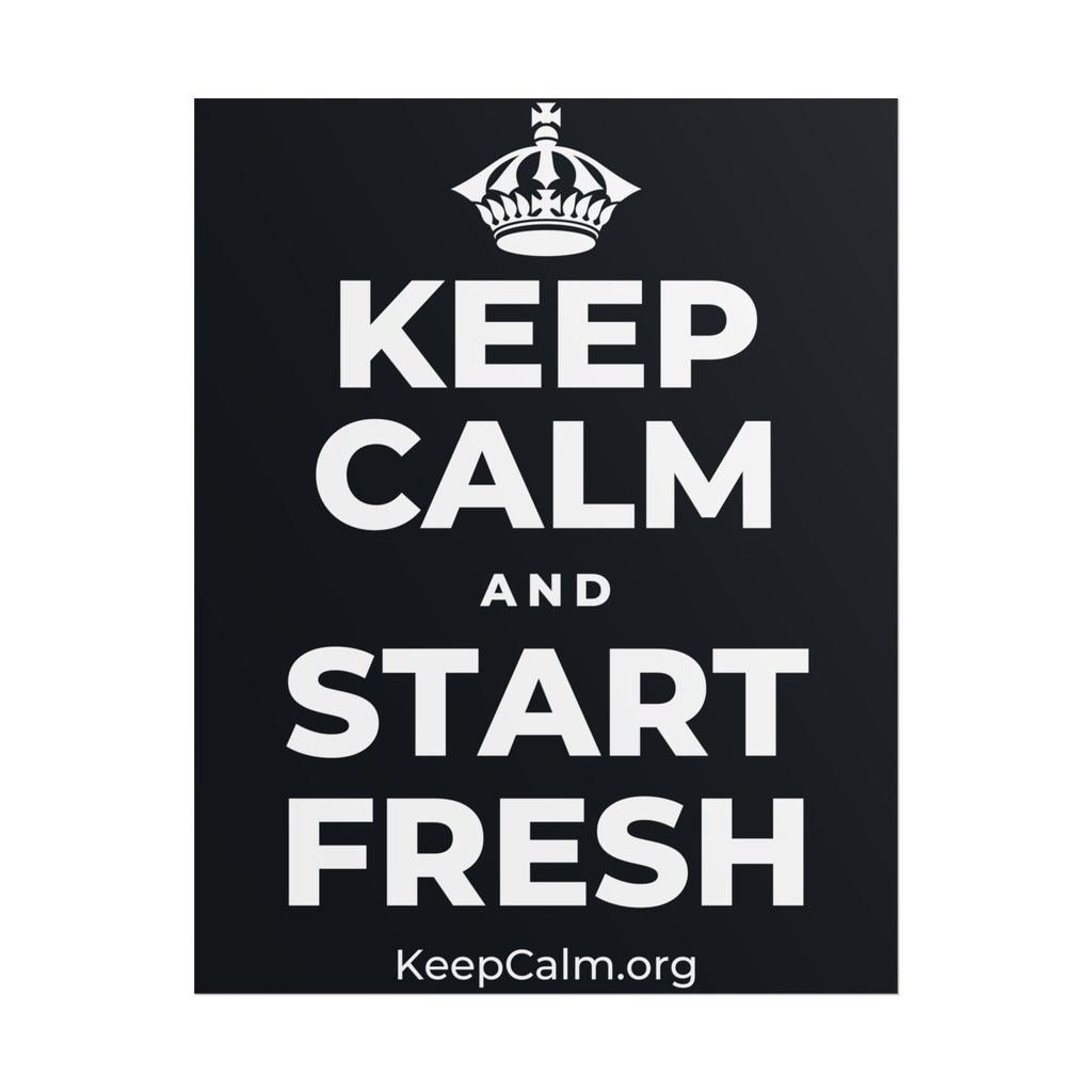 KEEP CALM AND START FRESH Poster (Dark)