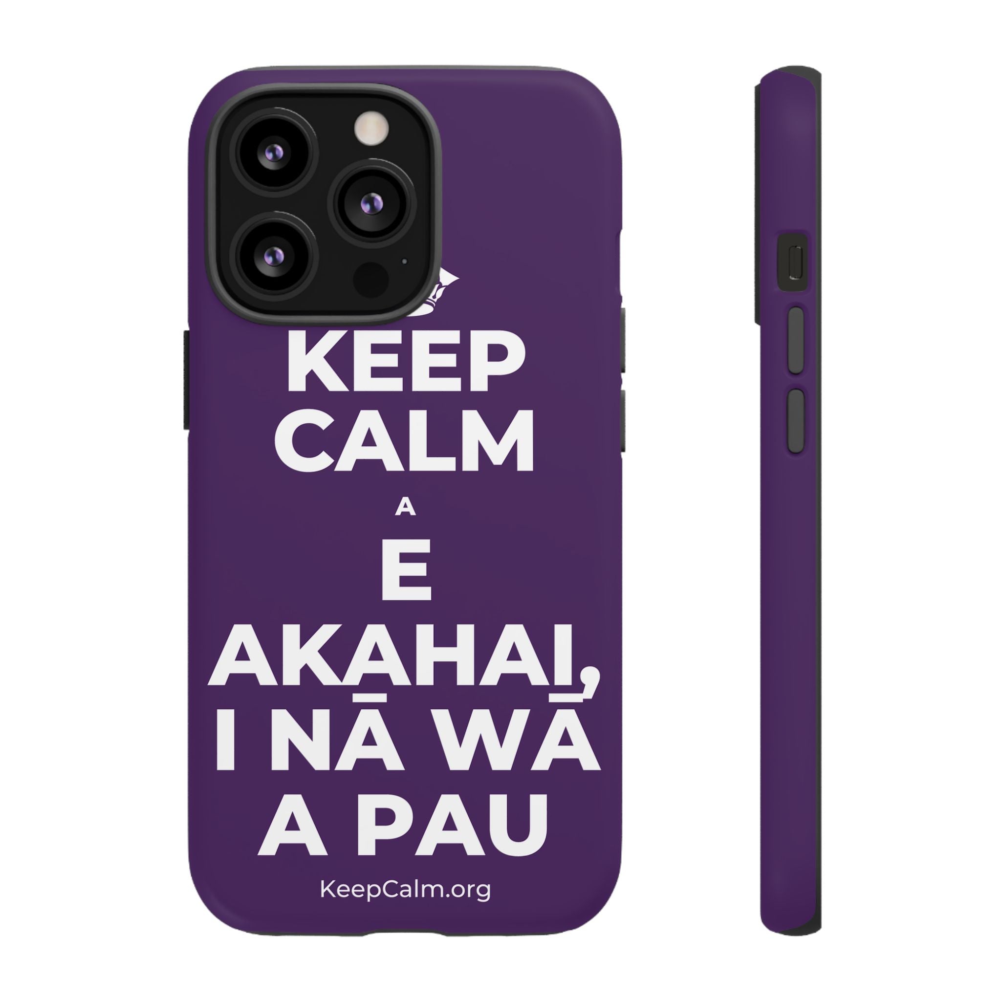 KEEP CALM A E AKAHAI, I NĀ WĀ A PAU Phone Case