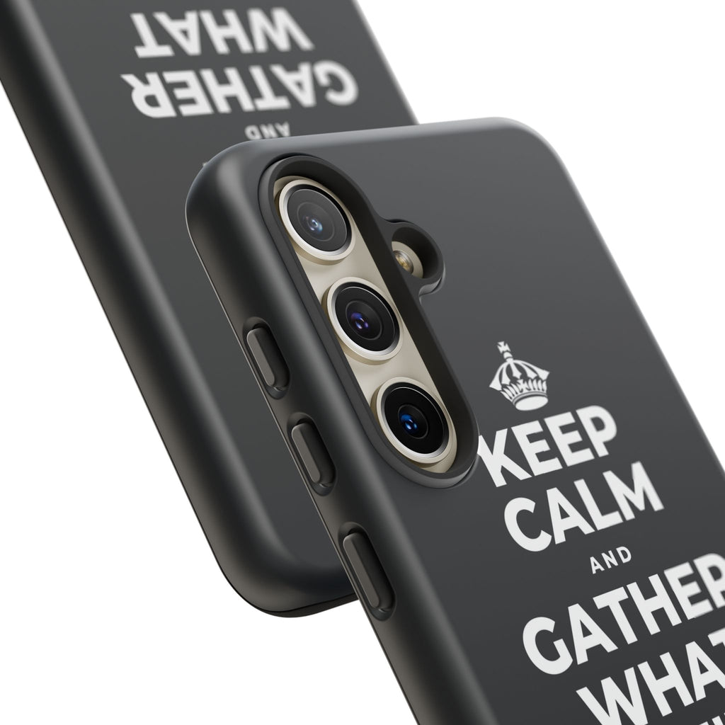 KEEP CALM AND GATHER WHAT YOU'RE GRATEFUL FOR Phone Case (Dark)