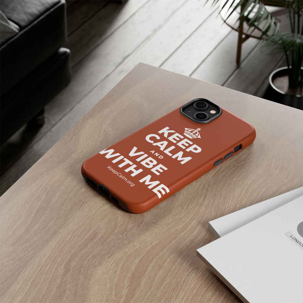 KEEP CALM AND VIBE WITH ME Phone Case