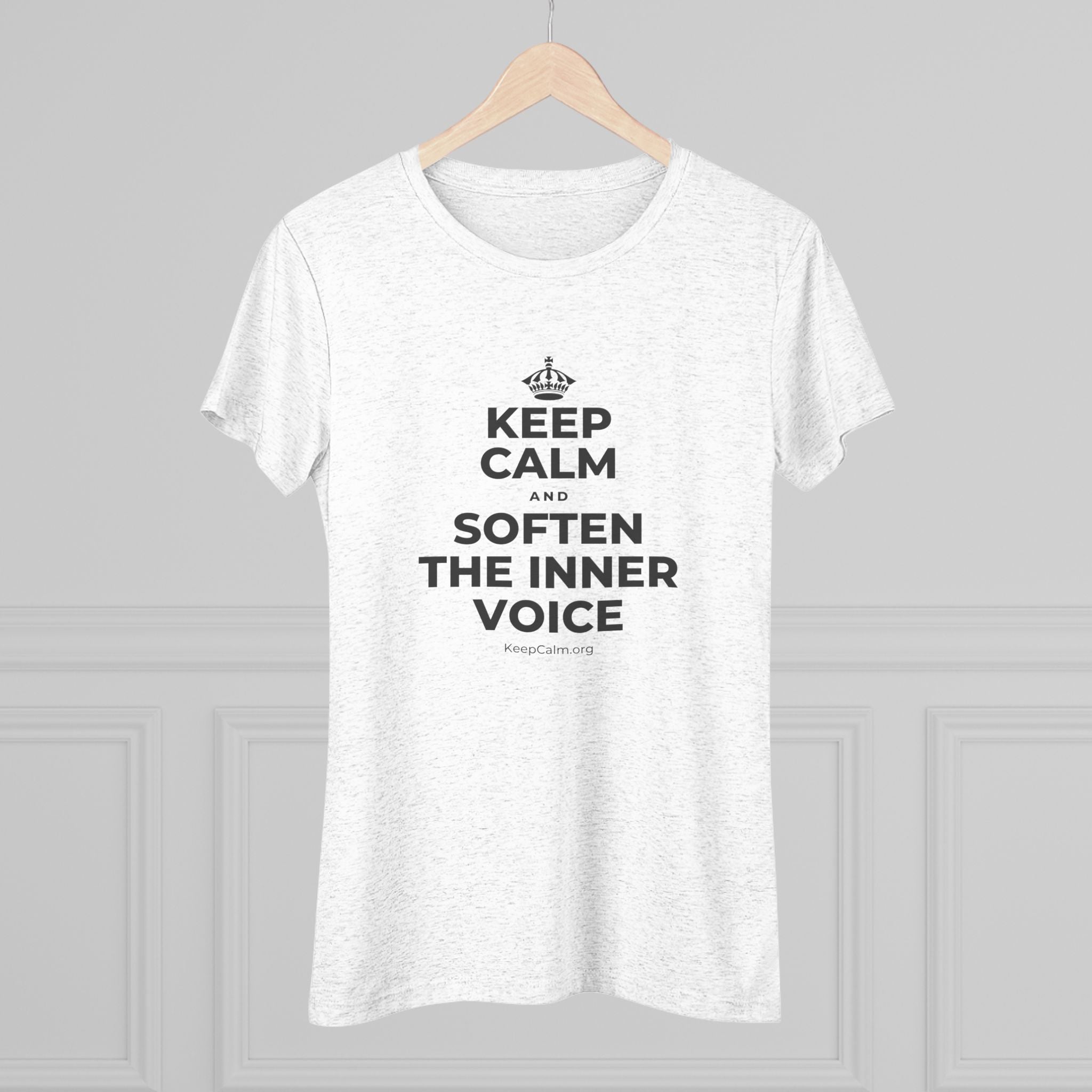 KEEP CALM AND SOFTEN THE INNER VOICE Women's Tri-Blend Tee