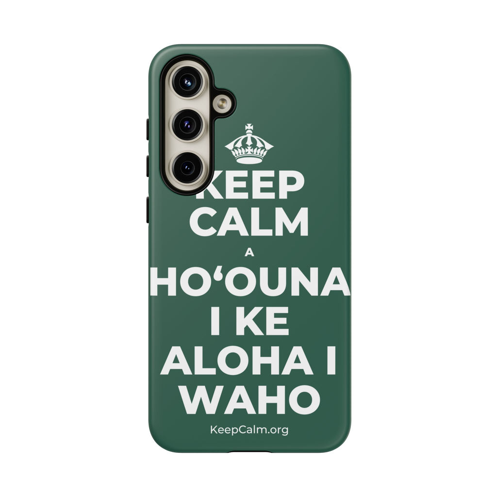 KEEP CALM A HOʻOUNA I KE ALOHA I WAHO Phone Case