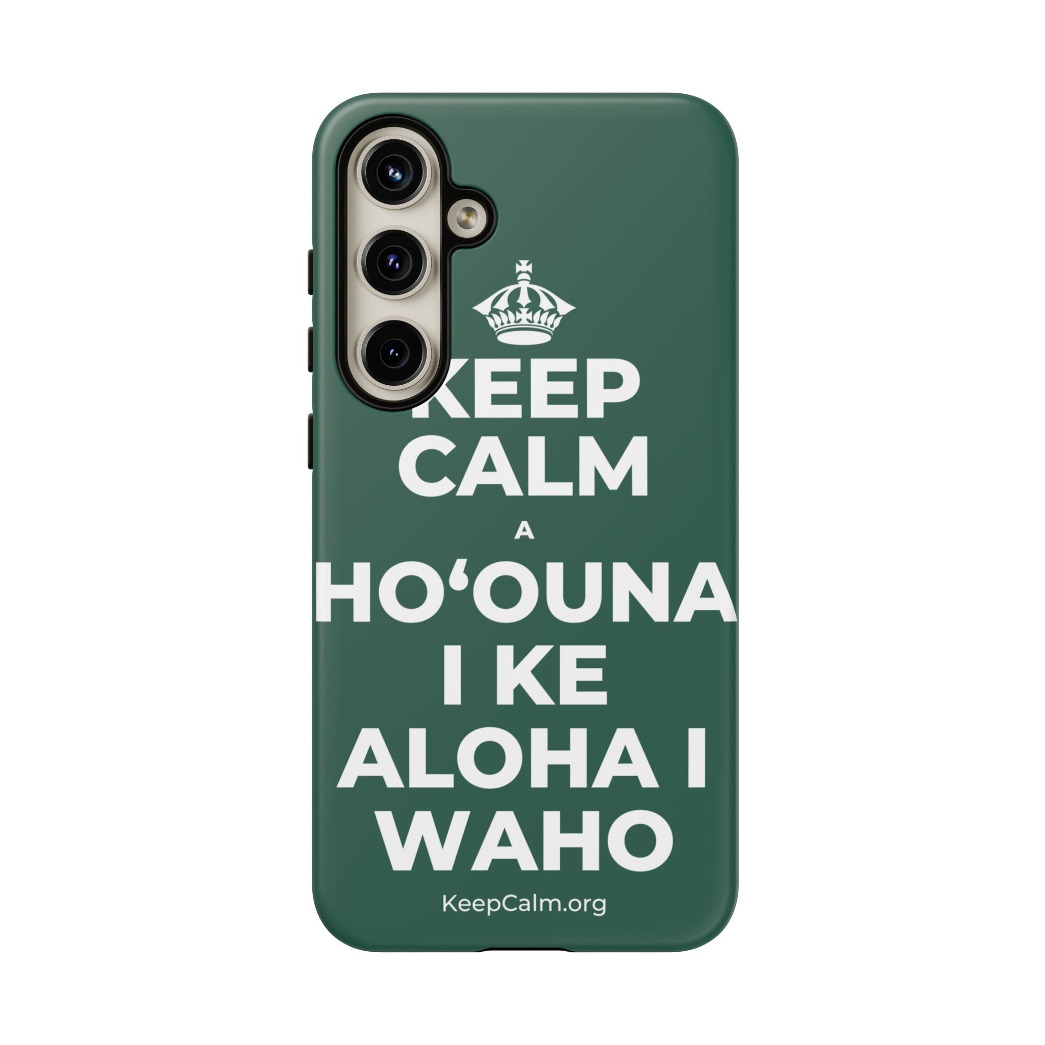 KEEP CALM A HOʻOUNA I KE ALOHA I WAHO Phone Case