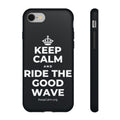 KEEP CALM AND RIDE THE GOOD WAVE Phone Case (Dark)