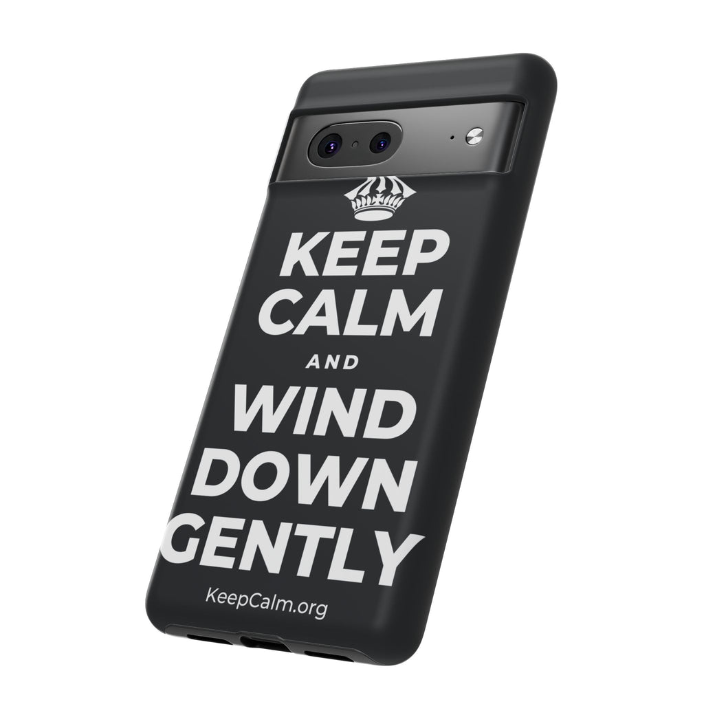 KEEP CALM AND WIND DOWN GENTLY Phone Case (Dark)