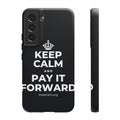 KEEP CALM AND PAY IT FORWARD Phone Case (Dark)