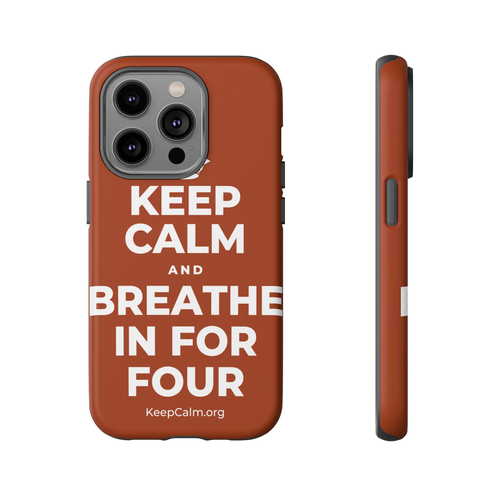 KEEP CALM AND BREATHE IN FOR FOUR Phone Case