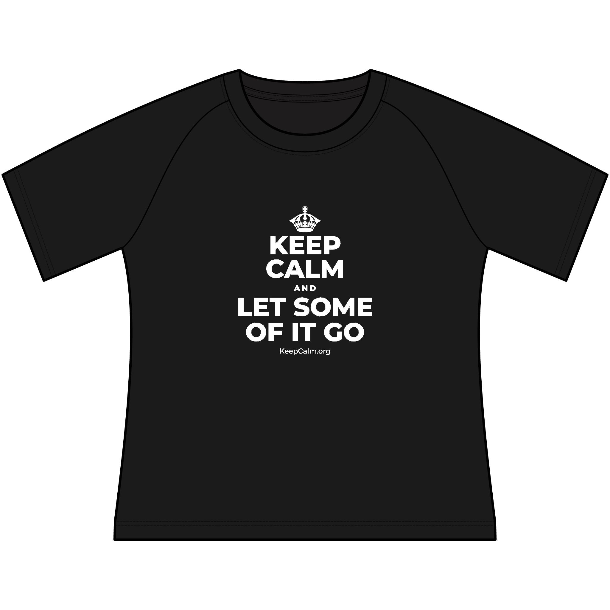 KEEP CALM AND LET SOME OF IT GO Women's Raglan Tee