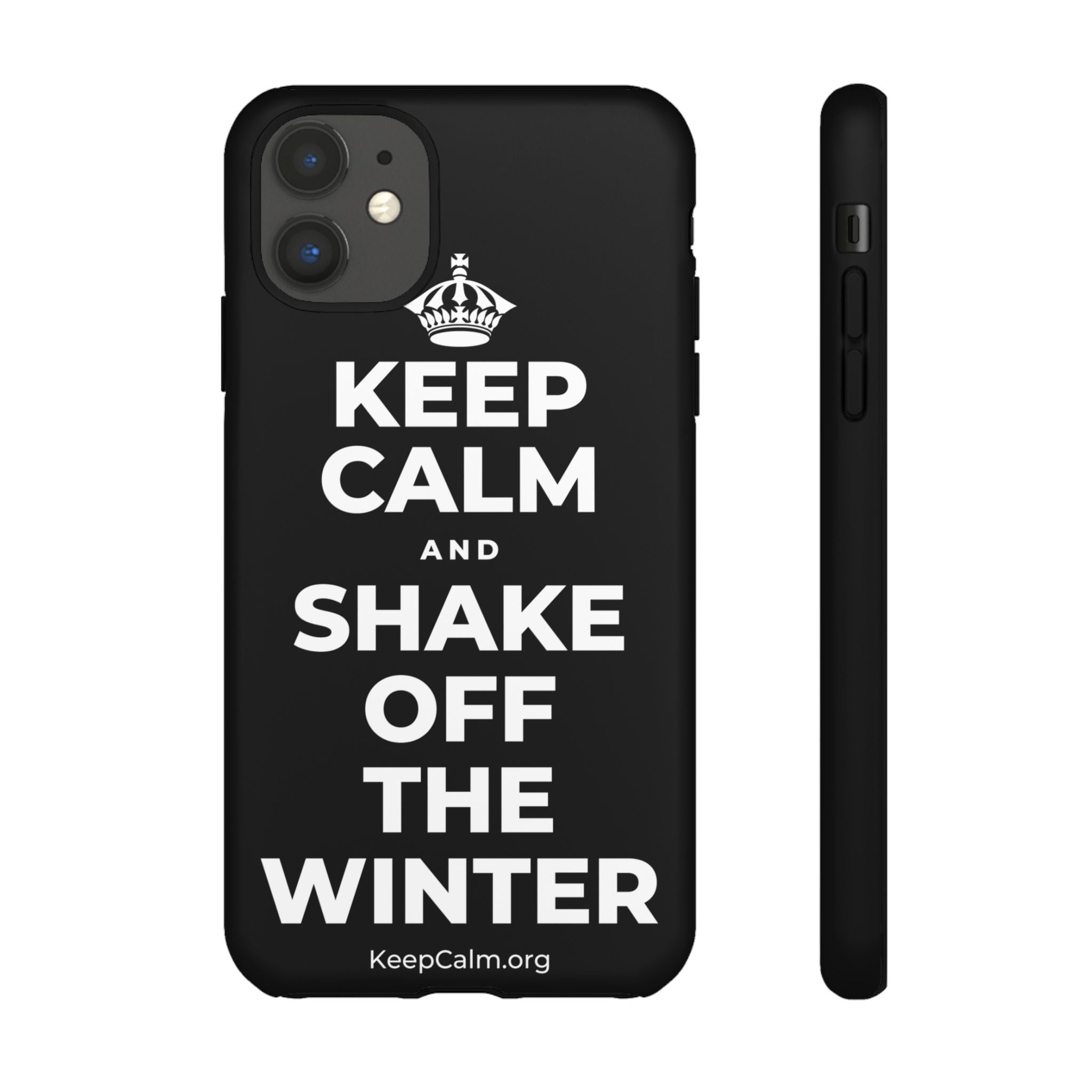 KEEP CALM AND SHAKE OFF THE WINTER Phone Case
