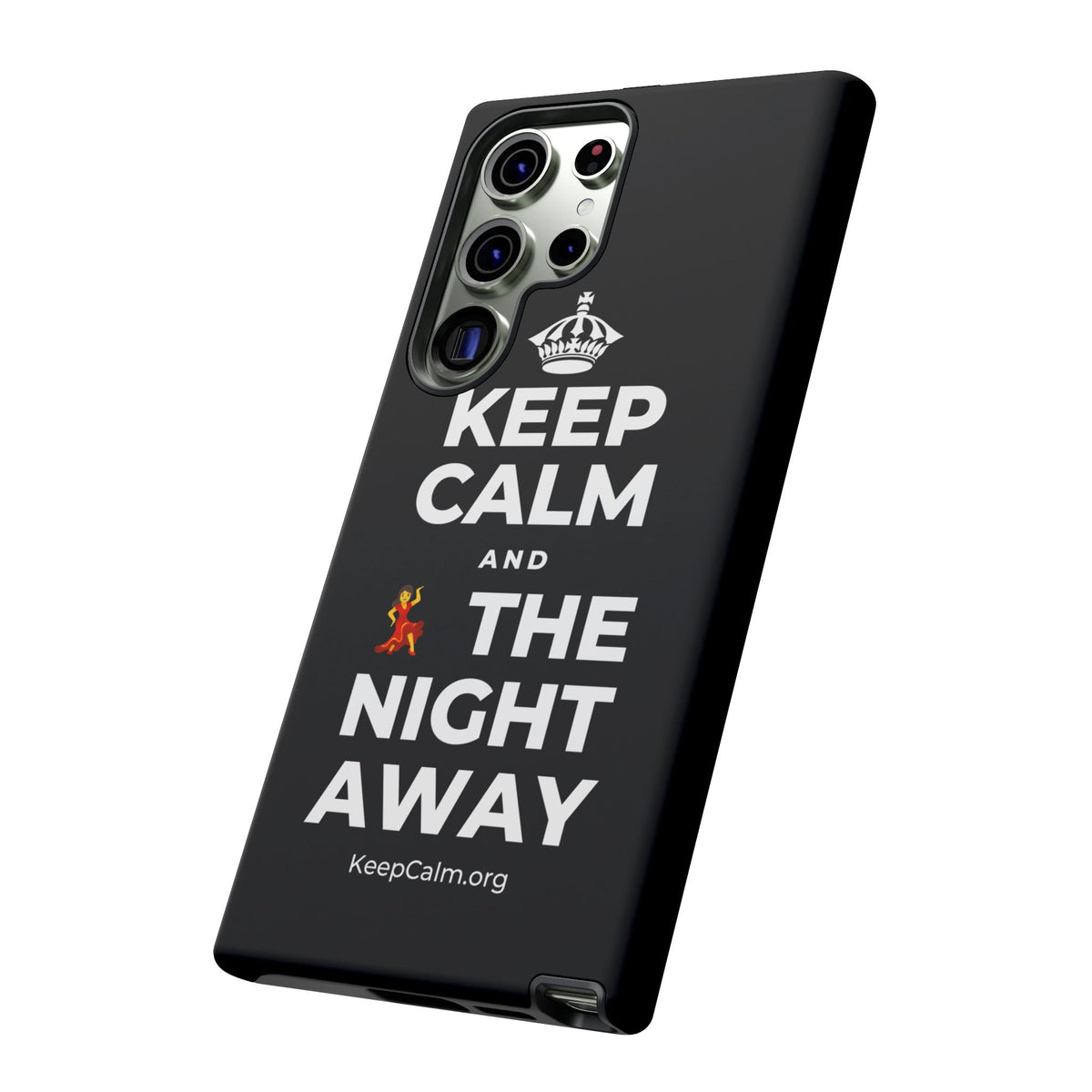 KEEP CALM AND 💃 THE NIGHT AWAY Phone Case