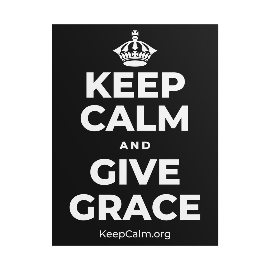 KEEP CALM AND GIVE GRACE Poster