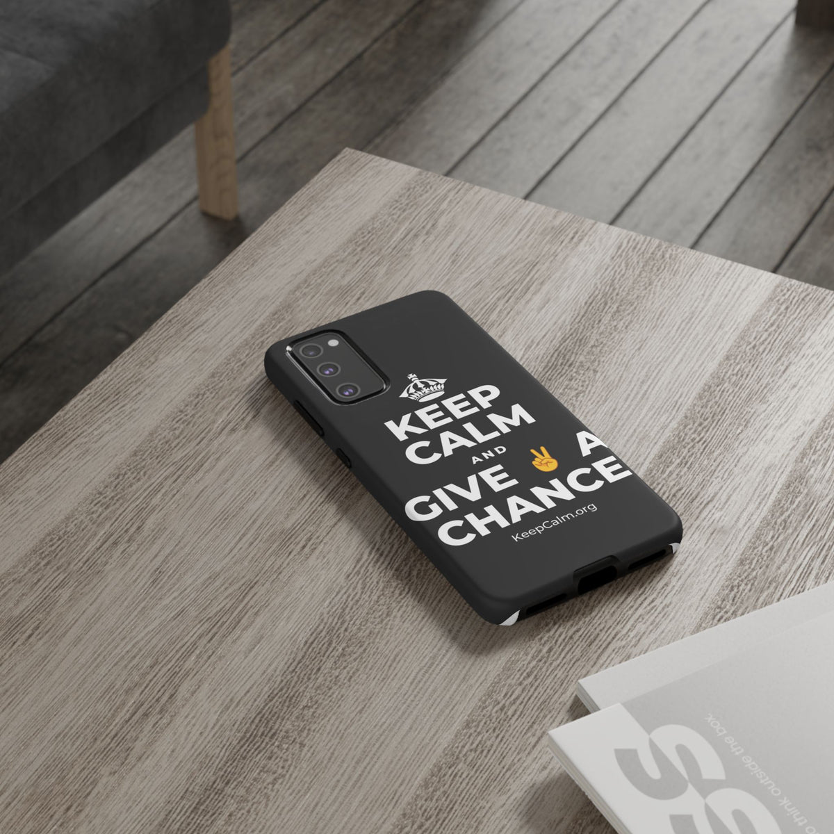 KEEP CALM AND GIVE ✌️ A CHANCE Phone Case