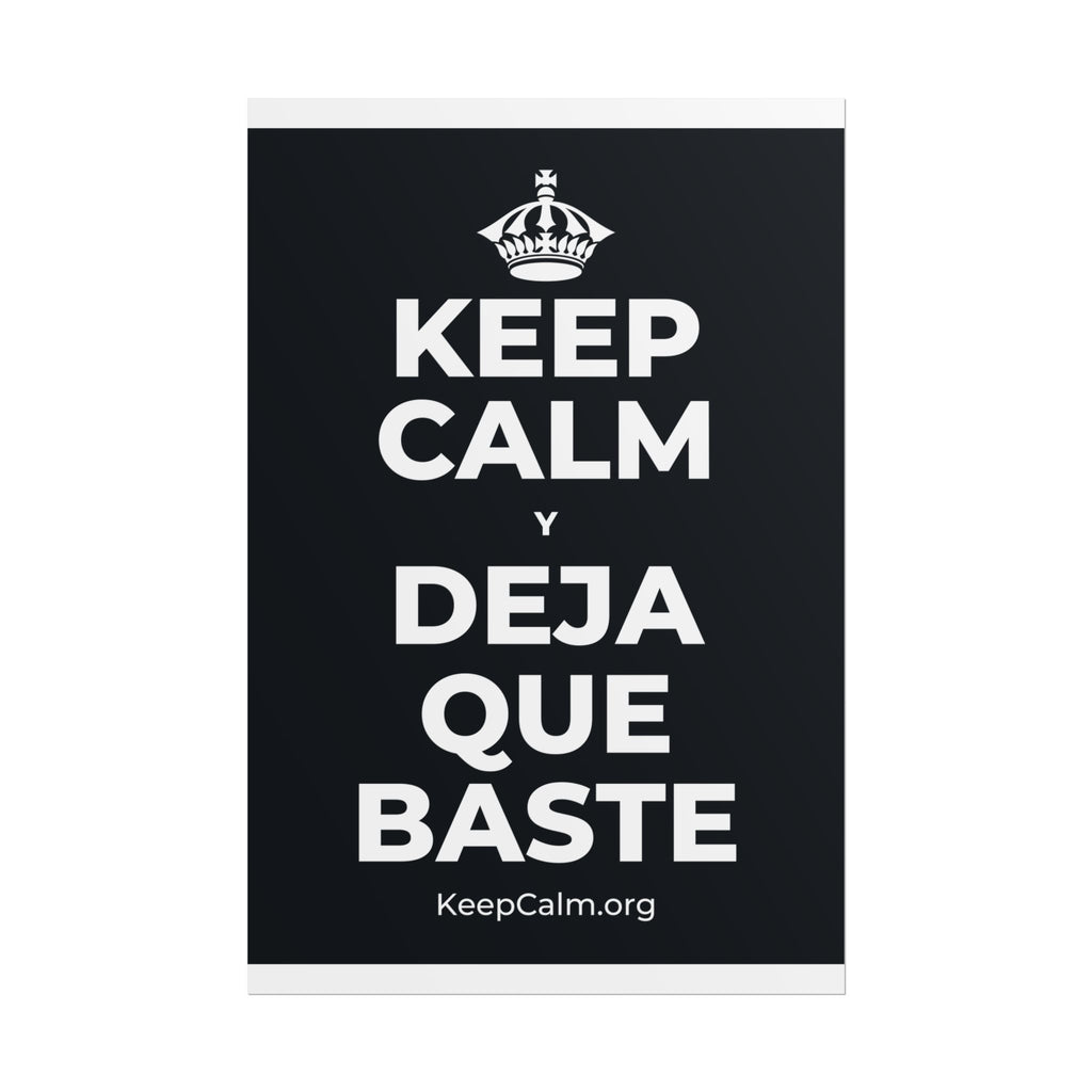 KEEP CALM Y DEJA QUE BASTE Poster (Dark)