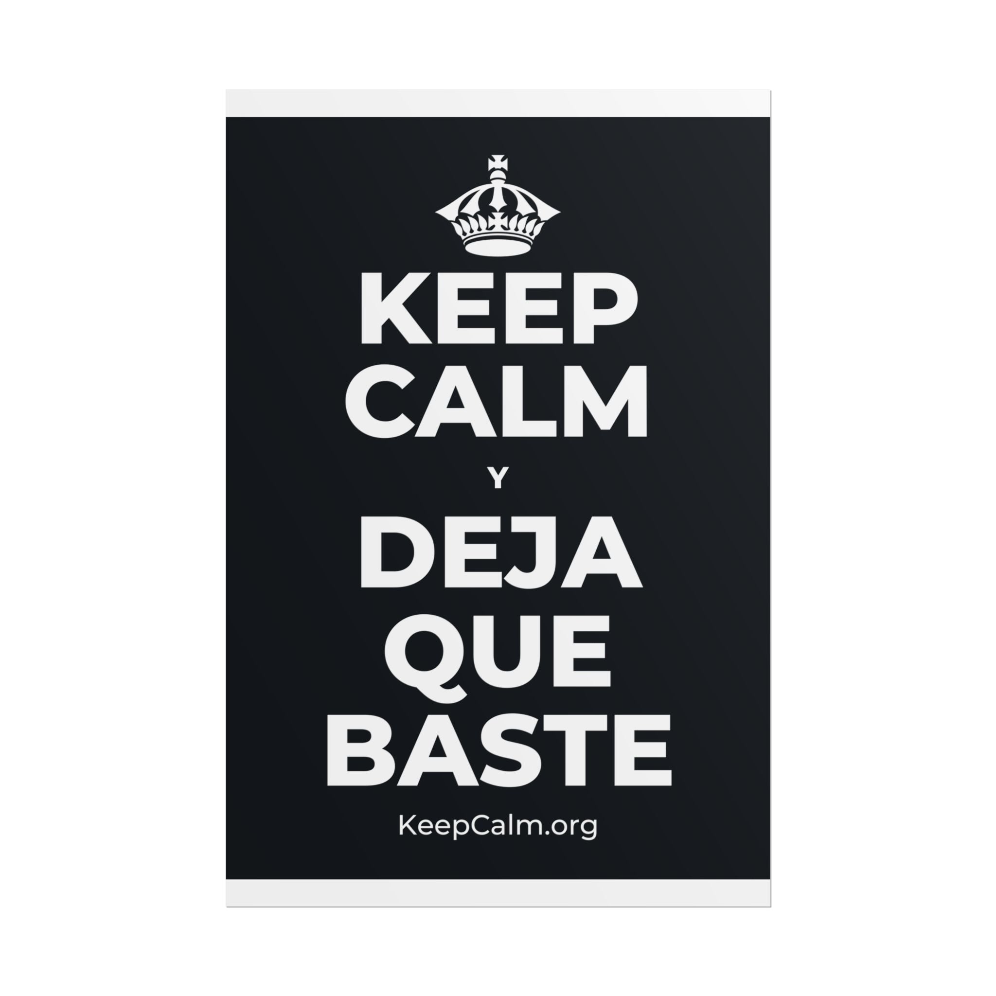 KEEP CALM Y DEJA QUE BASTE Poster (Dark)