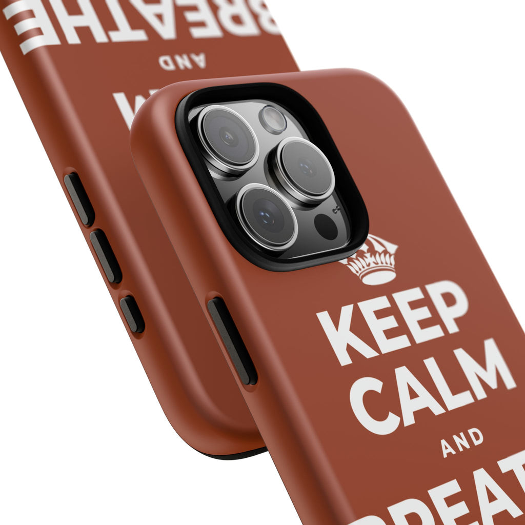 KEEP CALM AND BREATHE IN FOR FOUR Phone Case