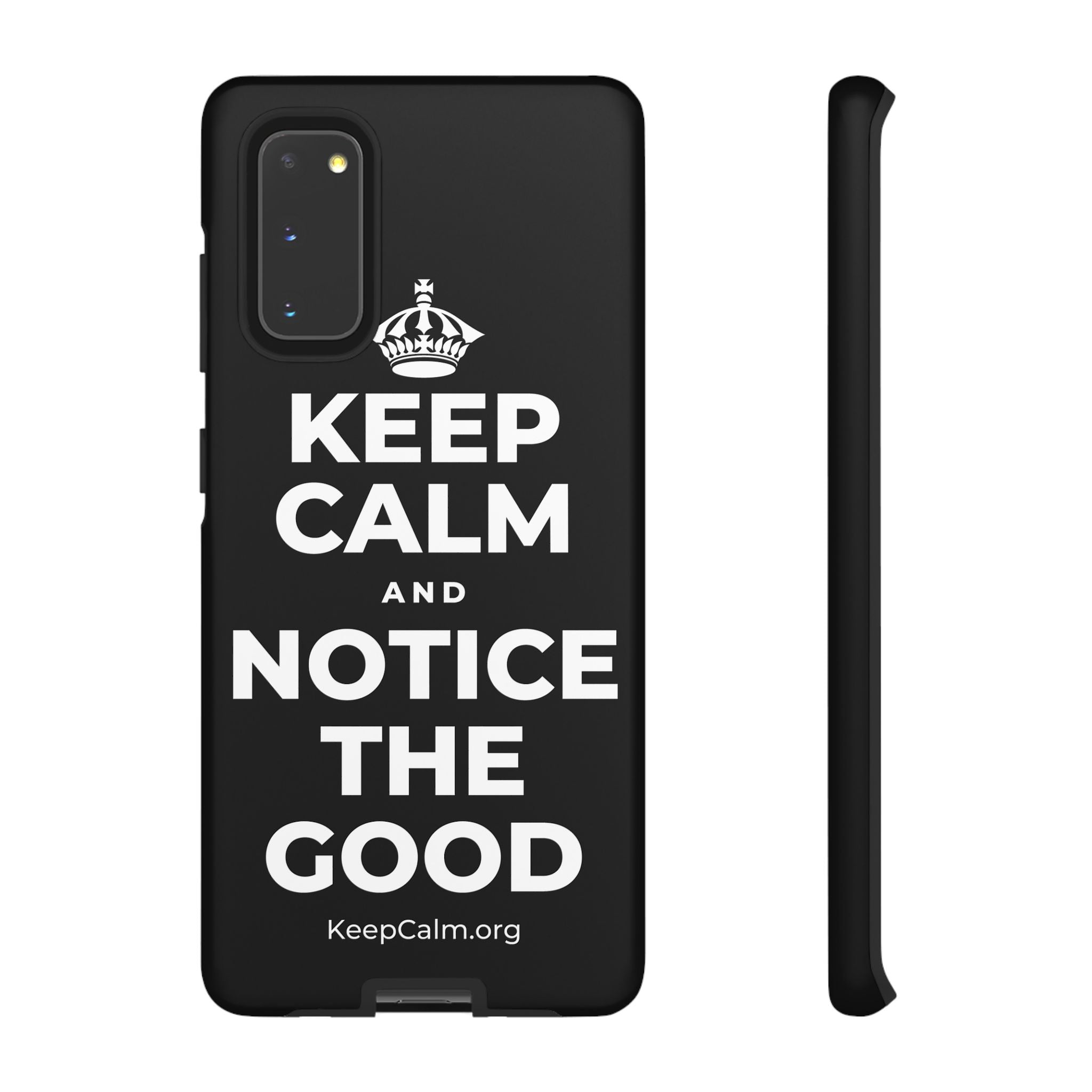 KEEP CALM AND NOTICE THE GOOD Phone Case