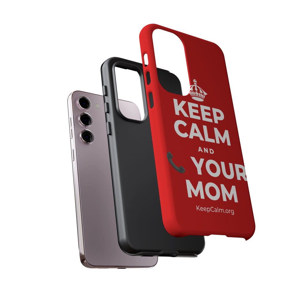 KEEP CALM AND 📞 YOUR MOM Phone Case