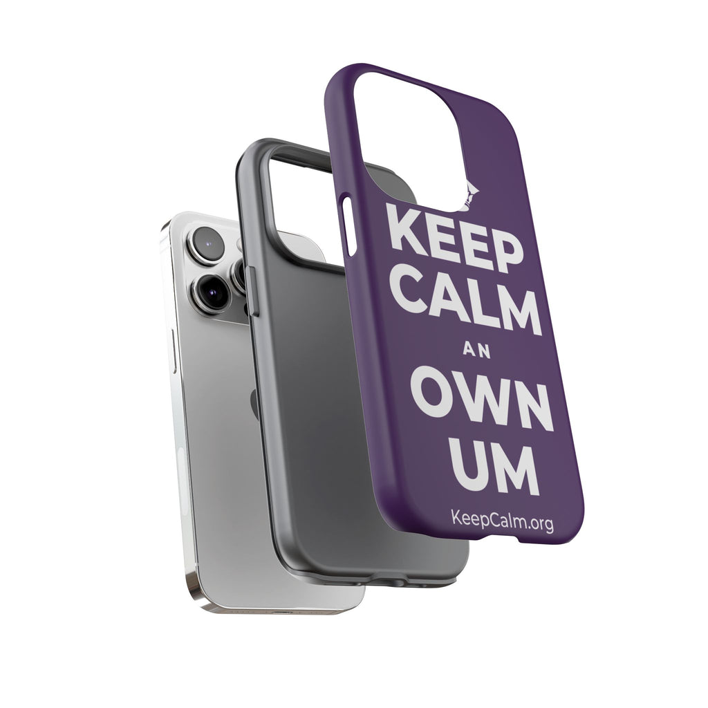 KEEP CALM AN OWN UM Phone Case