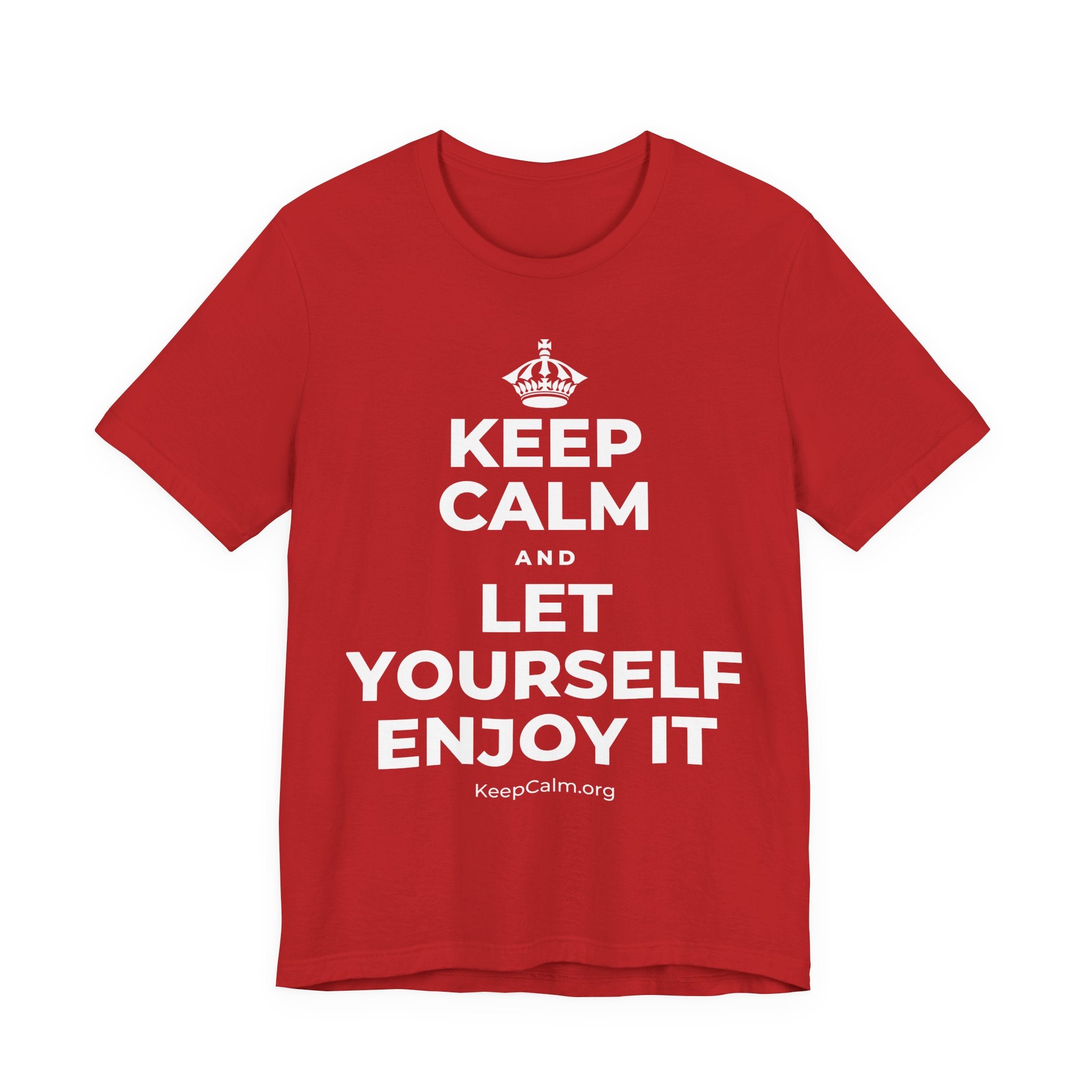 KEEP CALM AND LET YOURSELF ENJOY IT T-Shirt (White–Asphalt)