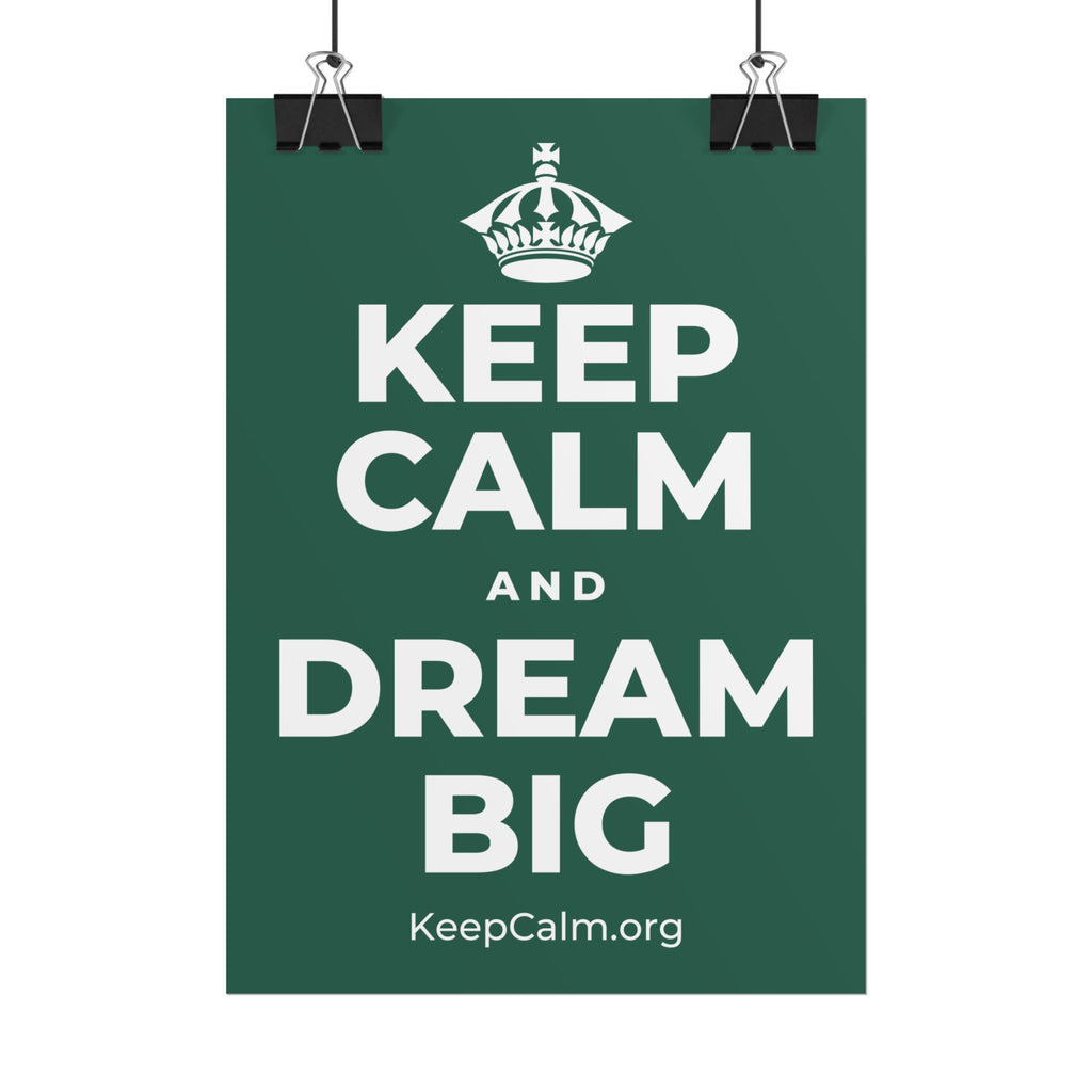 KEEP CALM AND DREAM BIG Poster