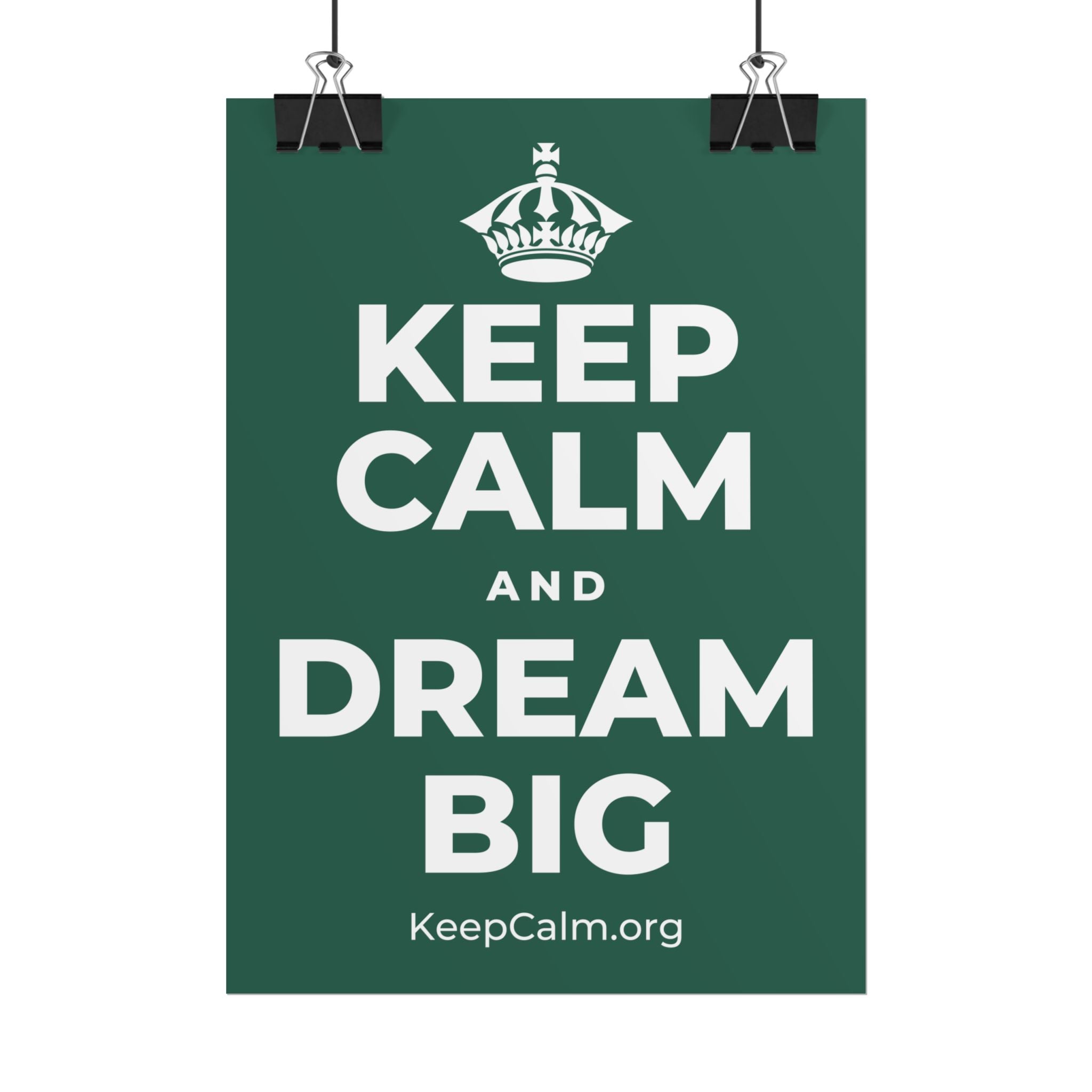 KEEP CALM AND DREAM BIG Poster