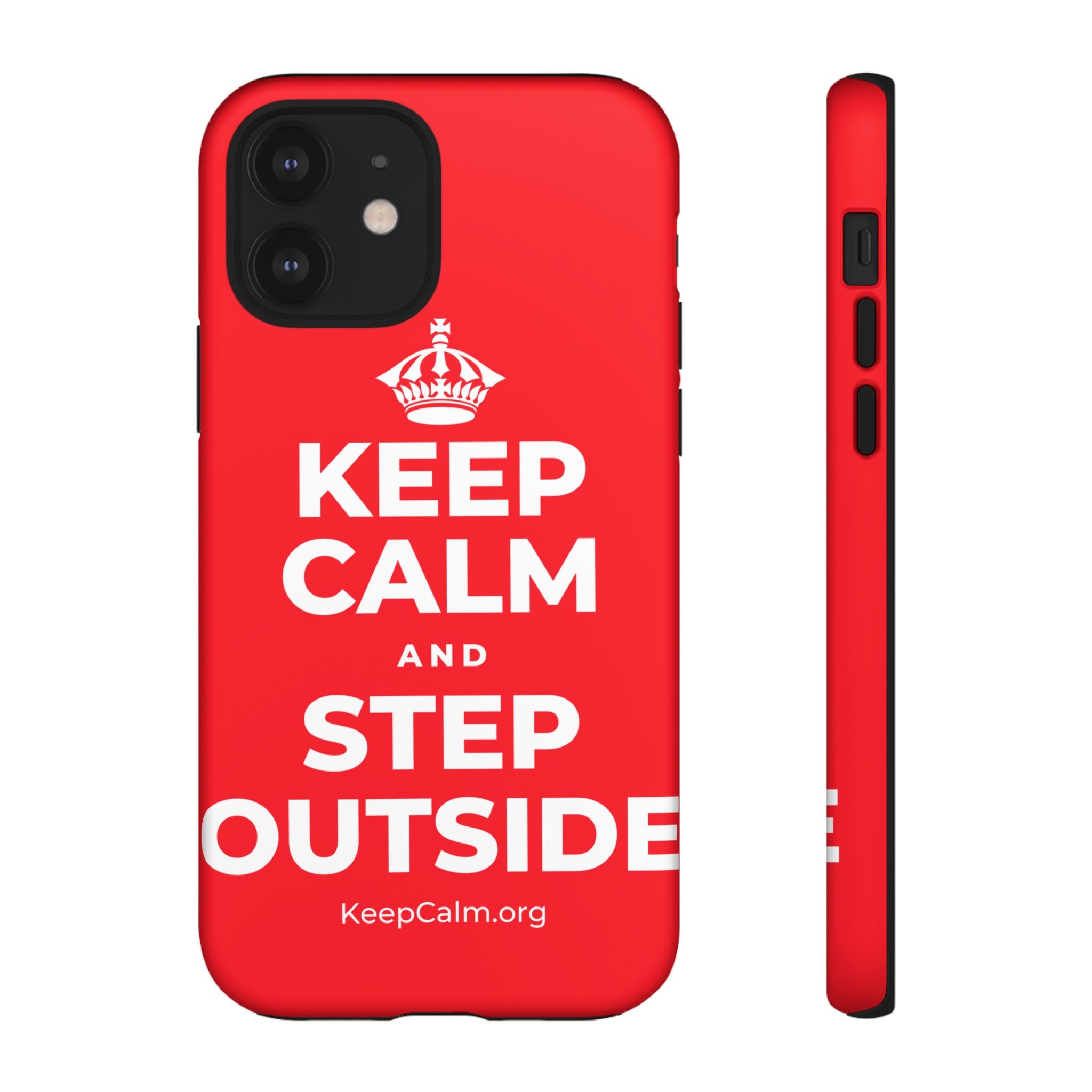KEEP CALM AND STEP OUTSIDE Phone Case