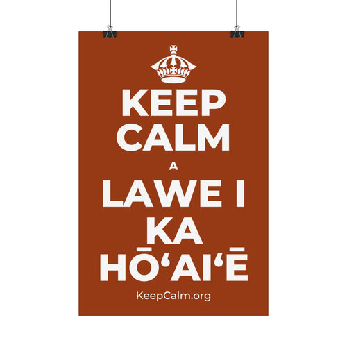 KEEP CALM A LAWE I KA HŌʻAIʻĒ Satin Poster
