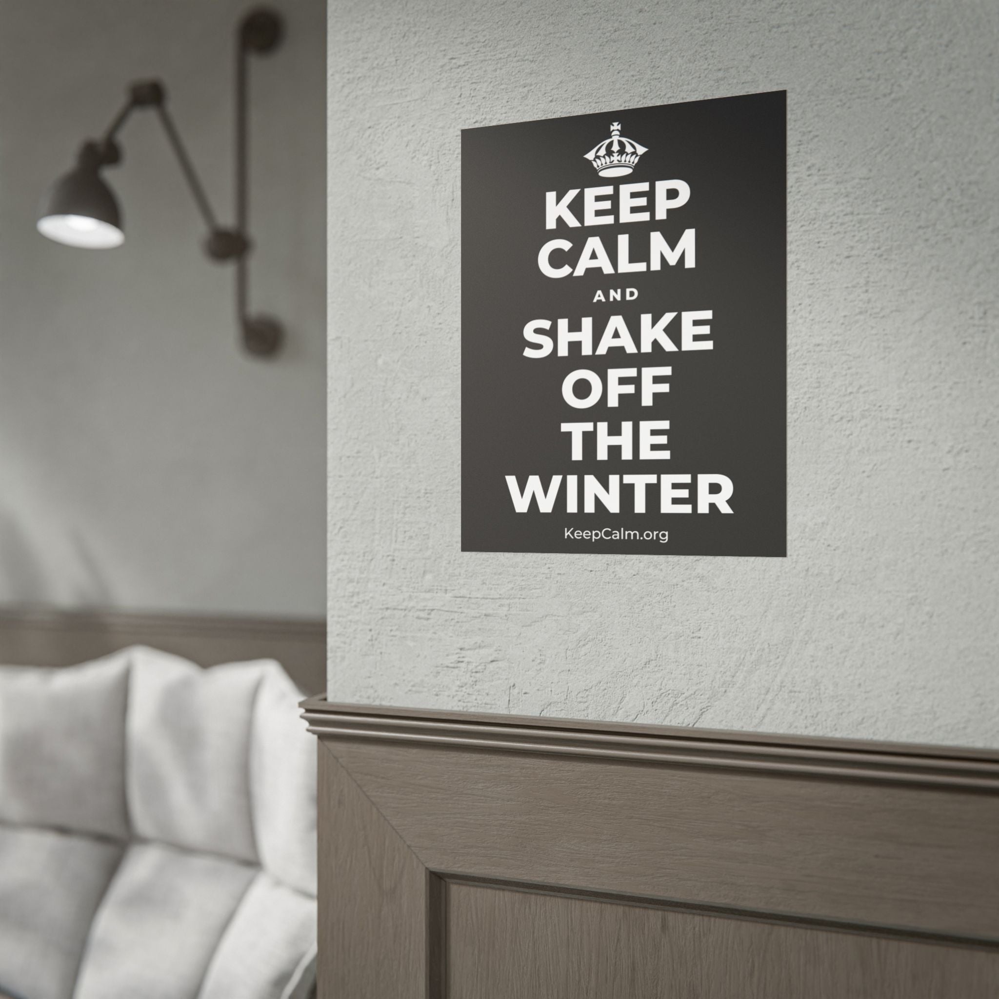 KEEP CALM AND SHAKE OFF THE WINTER Poster