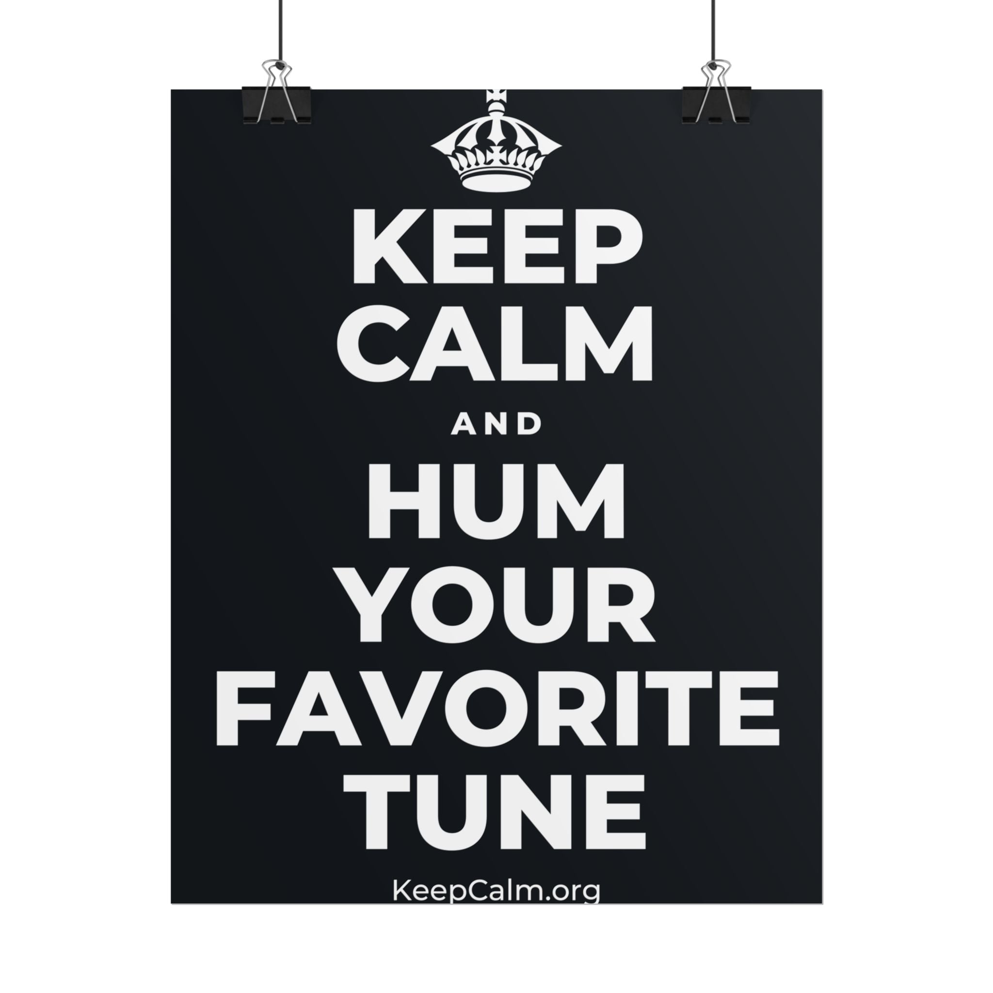 KEEP CALM AND HUM YOUR FAVORITE TUNE Poster (Dark)